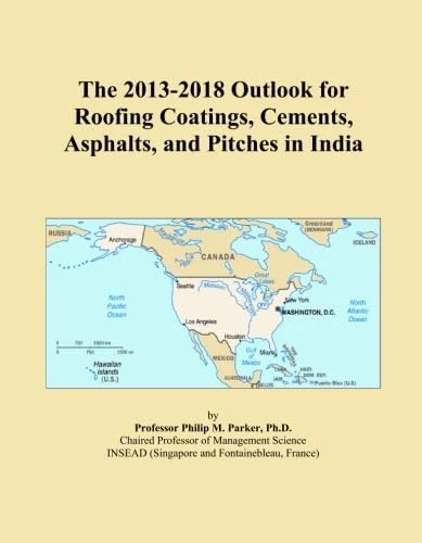 The 2013-2018 Outlook for Roofing Coatings, Cements, Asphalts, and Pitches in India
