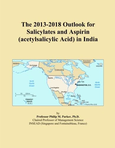 The 2013-2018 Outlook for Salicylates and Aspirin (acetylsalicylic Acid) in India