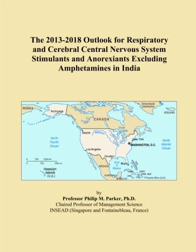 The 2013-2018 Outlook for Respiratory and Cerebral Central Nervous System Stimulants and Anorexiants Excluding Amphetamines in India