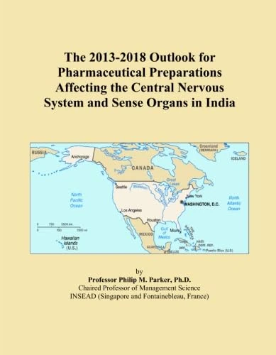 The 2013-2018 Outlook for Pharmaceutical Preparations Affecting the Central Nervous System and Sense Organs in India