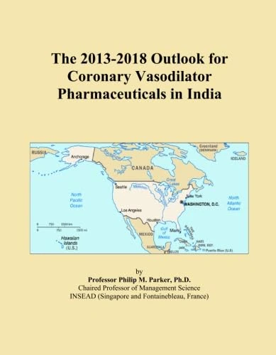 The 2013-2018 Outlook for Coronary Vasodilator Pharmaceuticals in India
