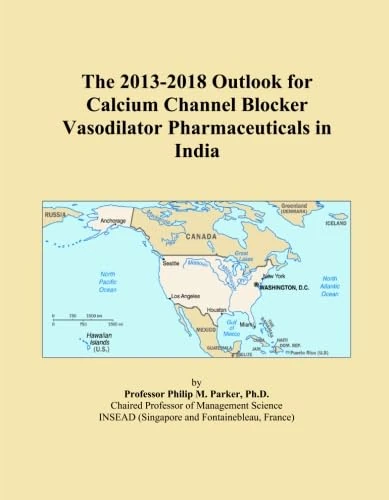 The 2013-2018 Outlook for Calcium Channel Blocker Vasodilator Pharmaceuticals in India