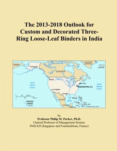 The 2013-2018 Outlook for Custom and Decorated Three-Ring Loose-Leaf Binders in India