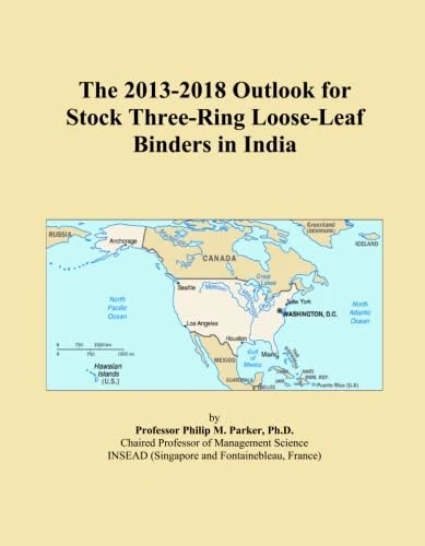 The 2013-2018 Outlook for Stock Three-Ring Loose-Leaf Binders in India