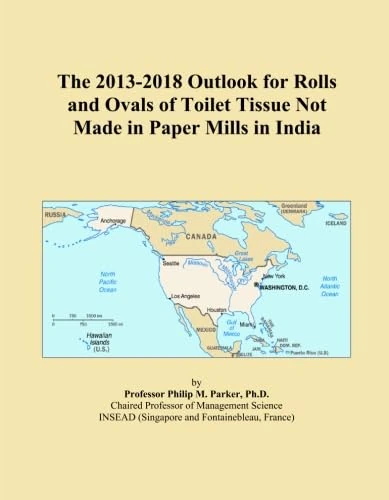 The 2013-2018 Outlook for Rolls and Ovals of Toilet Tissue Not Made in Paper Mills in India