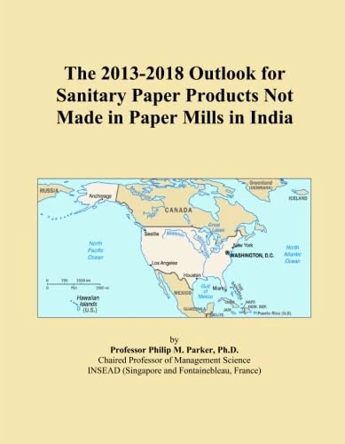 The 2013-2018 Outlook for Sanitary Paper Products Not Made in Paper Mills in India
