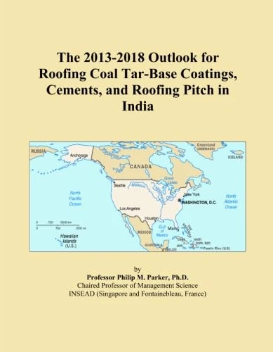 The 2013-2018 Outlook for Roofing Coal Tar-Base Coatings, Cements, and Roofing Pitch in India
