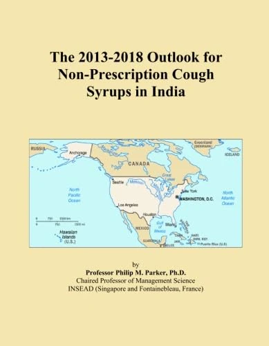 The 2013-2018 Outlook for Non-Prescription Cough Syrups in India