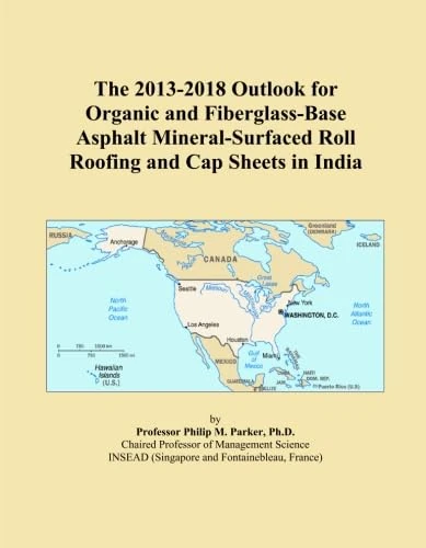 The 2013-2018 Outlook for Organic and Fiberglass-Base Asphalt Mineral-Surfaced Roll Roofing and Cap Sheets in India