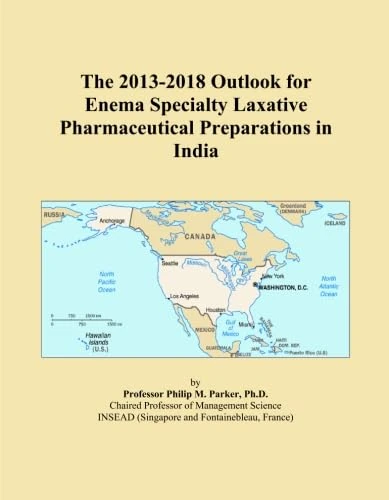 The 2013-2018 Outlook for Enema Specialty Laxative Pharmaceutical Preparations in India