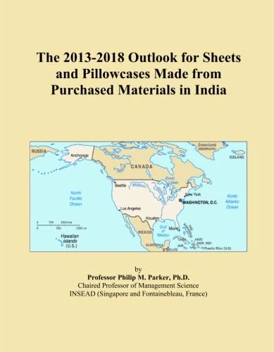 The 2013-2018 Outlook for Sheets and Pillowcases Made from Purchased Materials in India