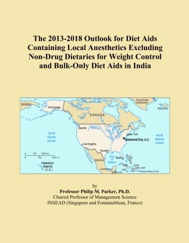The 2013-2018 Outlook for Diet Aids Containing Local Anesthetics Excluding Non-Drug Dietaries for Weight Control and Bulk-Only Diet Aids in India