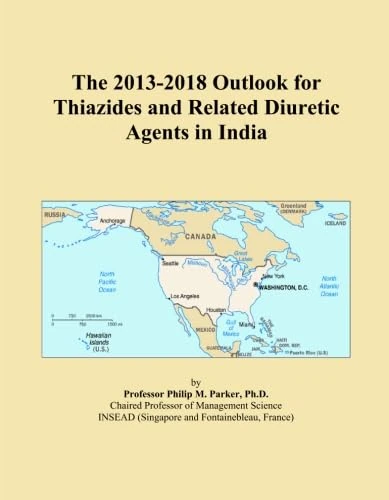 The 2013-2018 Outlook for Thiazides and Related Diuretic Agents in India
