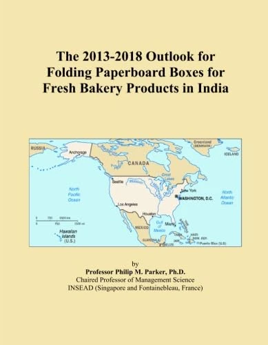 The 2013-2018 Outlook for Folding Paperboard Boxes for Fresh Bakery Products in India
