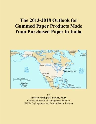 The 2013-2018 Outlook for Gummed Paper Products Made from Purchased Paper in India