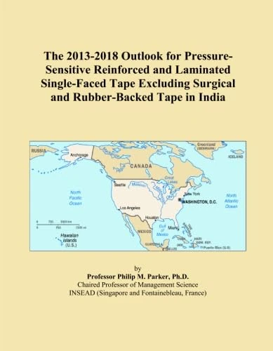 The 2013-2018 Outlook for Pressure-Sensitive Reinforced and Laminated Single-Faced Tape Excluding Surgical and Rubber-Backed Tape in India