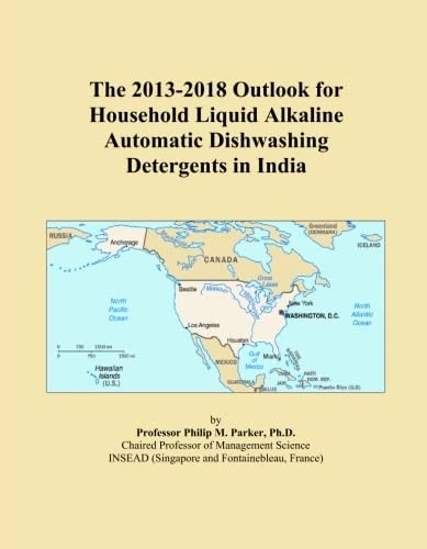 The 2013-2018 Outlook for Household Liquid Alkaline Automatic Dishwashing Detergents in India