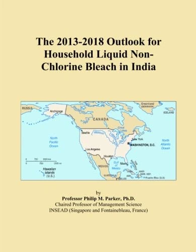 The 2013-2018 Outlook for Household Liquid Non-Chlorine Bleach in India