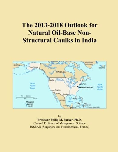 The 2013-2018 Outlook for Natural Oil-Base Non-Structural Caulks in India