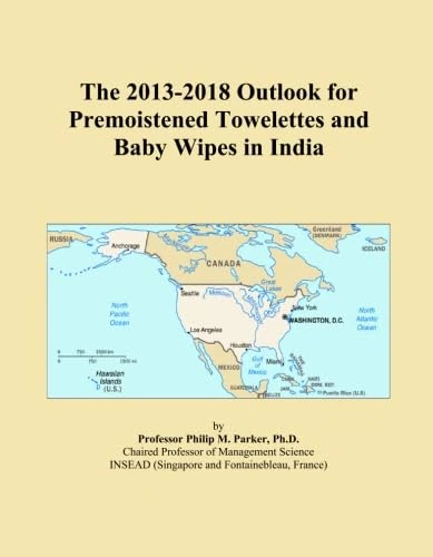 The 2013-2018 Outlook for Premoistened Towelettes and Baby Wipes in India