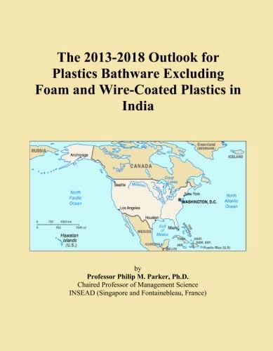 The 2013-2018 Outlook for Plastics Bathware Excluding Foam and Wire-Coated Plastics in India