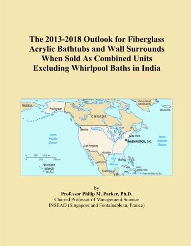 The 2013-2018 Outlook for Fiberglass Acrylic Bathtubs and Wall Surrounds When Sold As Combined Units Excluding Whirlpool Baths in India