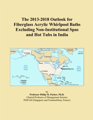 The 2013-2018 Outlook for Fiberglass Acrylic Whirlpool Baths Excluding Non-Institutional Spas and Hot Tubs in India