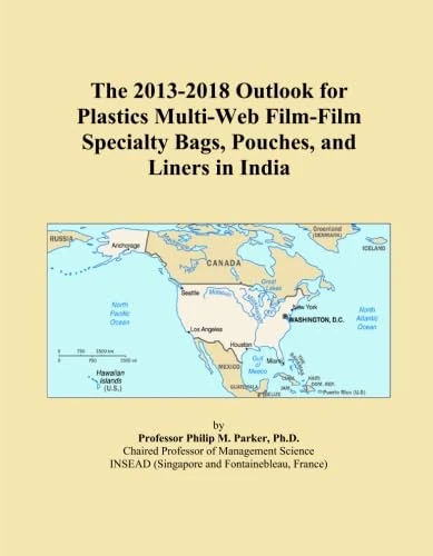 The 2013-2018 Outlook for Plastics Multi-Web Film-Film Specialty Bags, Pouches, and Liners in India