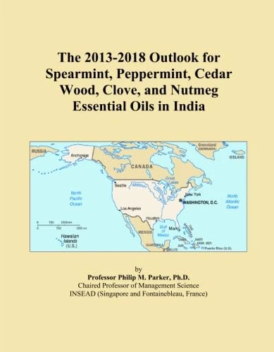 The 2013-2018 Outlook for Spearmint, Peppermint, Cedar Wood, Clove, and Nutmeg Essential Oils in India