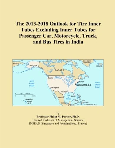 The 2013-2018 Outlook for Tire Inner Tubes Excluding Inner Tubes for Passenger Car, Motorcycle, Truck, and Bus Tires in India