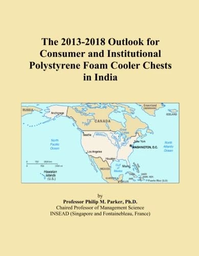 The 2013-2018 Outlook for Consumer and Institutional Polystyrene Foam Cooler Chests in India