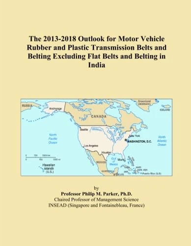 The 2013-2018 Outlook for Motor Vehicle Rubber and Plastic Transmission Belts and Belting Excluding Flat Belts and Belting in India