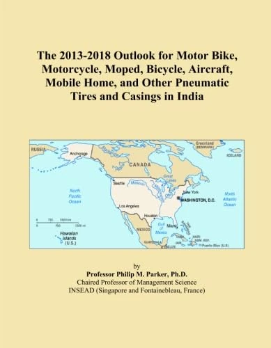 The 2013-2018 Outlook for Motor Bike, Motorcycle, Moped, Bicycle, Aircraft, Mobile Home, and Other Pneumatic Tires and Casings in India