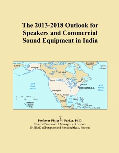 The 2013-2018 Outlook for Speakers and Commercial Sound Equipment in India