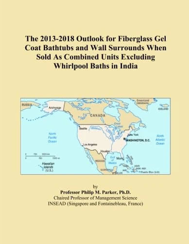 The 2013-2018 Outlook for Fiberglass Gel Coat Bathtubs and Wall Surrounds When Sold As Combined Units Excluding Whirlpool Baths in India