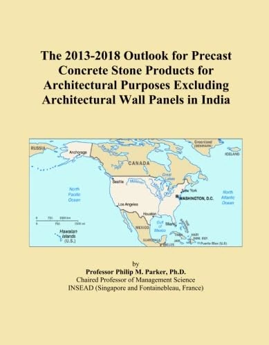The 2013-2018 Outlook for Precast Concrete Stone Products for Architectural Purposes Excluding Architectural Wall Panels in India