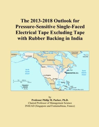 The 2013-2018 Outlook for Pressure-Sensitive Single-Faced Electrical Tape Excluding Tape with Rubber Backing in India