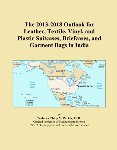 The 2013-2018 Outlook for Leather, Textile, Vinyl, and Plastic Suitcases, Briefcases, and Garment Bags in India