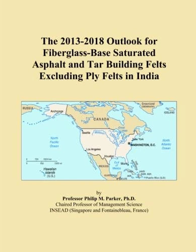 The 2013-2018 Outlook for Fiberglass-Base Saturated Asphalt and Tar Building Felts Excluding Ply Felts in India