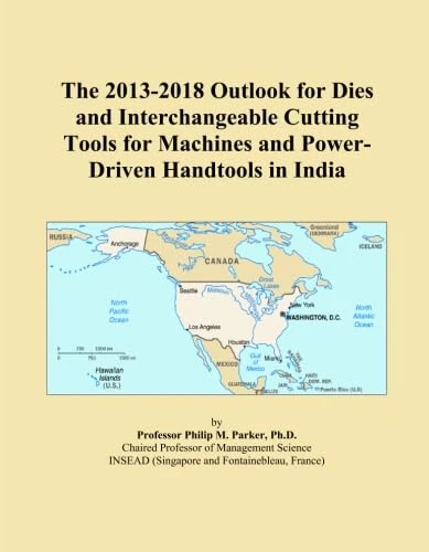 The 2013-2018 Outlook for Dies and Interchangeable Cutting Tools for Machines and Power-Driven Handtools in India