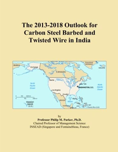 The 2013-2018 Outlook for Carbon Steel Barbed and Twisted Wire in India