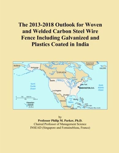 The 2013-2018 Outlook for Woven and Welded Carbon Steel Wire Fence Including Galvanized and Plastics Coated in India