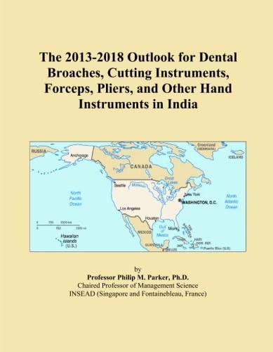 The 2013-2018 Outlook for Dental Broaches, Cutting Instruments, Forceps, Pliers, and Other Hand Instruments in India