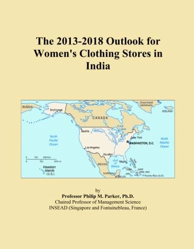 The 2013-2018 Outlook for Women's Clothing Stores in India