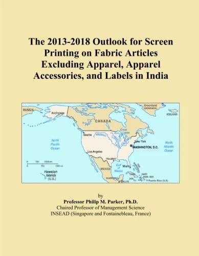 The 2013-2018 Outlook for Screen Printing on Fabric Articles Excluding Apparel, Apparel Accessories, and Labels in India