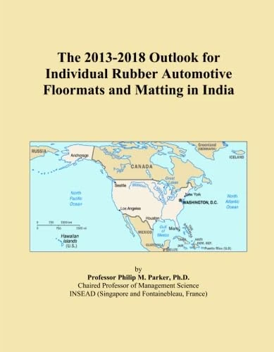 The 2013-2018 Outlook for Individual Rubber Automotive Floormats and Matting in India