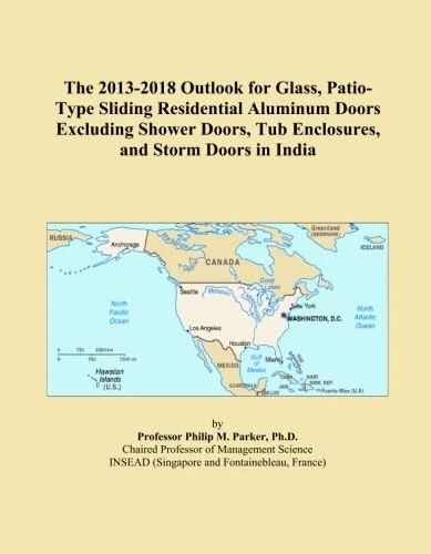 The 2013-2018 Outlook for Glass, Patio-Type Sliding Residential Aluminum Doors Excluding Shower Doors, Tub Enclosures, and Storm Doors in India