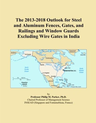 The 2013-2018 Outlook for Steel and Aluminum Fences, Gates, and Railings and Window Guards Excluding Wire Gates in India