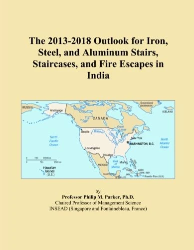 The 2013-2018 Outlook for Iron, Steel, and Aluminum Stairs, Staircases, and Fire Escapes in India