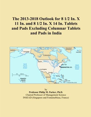 The 2013-2018 Outlook for 8 1/2 In. X 11 In. and 8 1/2 In. X 14 In. Tablets and Pads Excluding Columnar Tablets and Pads in India